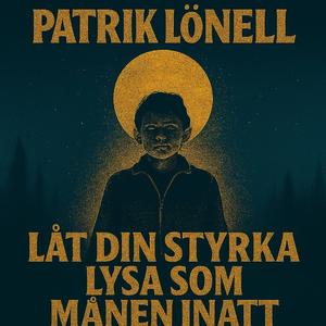 Låt Din Styrka Lysa Som Månen Inatt
