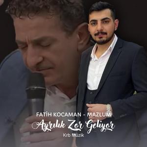 Ayrılık Zor Geliyor (feat. Fatih Kocaman & Mazlum)