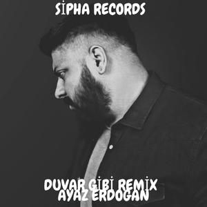 Duvar Gibi (REMİX) -AYAZ ERDOĞAN-BIRAKMA BENİ!