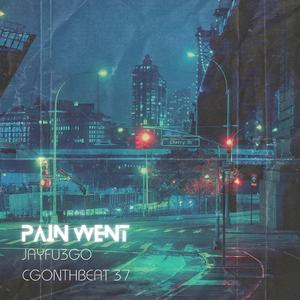 Pain Went (feat. Jay Fu3go)