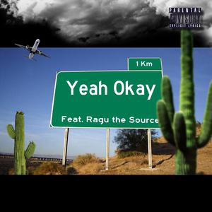YEAH OKAY (feat. Ragu the Source)