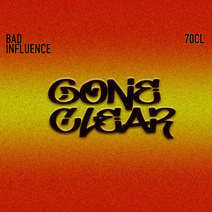 Bad Influence - (Gone Clear)