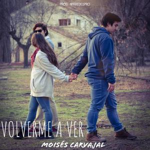Volverme a Ver