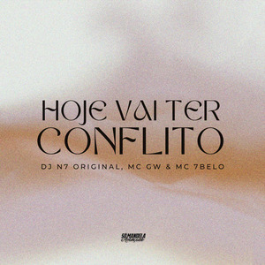 Hoje Vai Ter Conflito