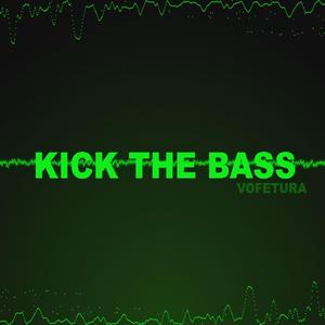 Kick The Bass