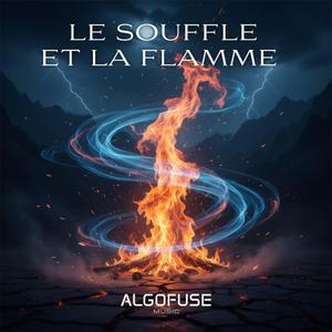 Le souffle et la flamme