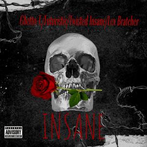 Insane (feat. Futuristic, Twisted Insane & Lex Bratcher)