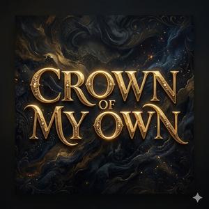 Crown Of My Own/加冕为王