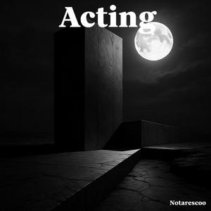 Acting