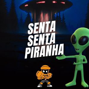 SENTA SENTA PIRAÑHA (Remix)