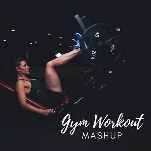 Gym Workout (Mashup)