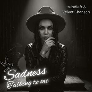 Sadness Talking To Me