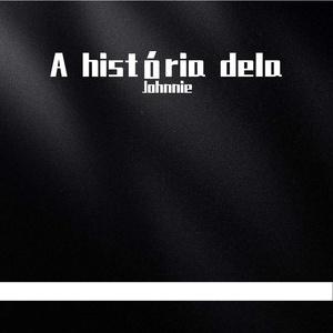 A história dela