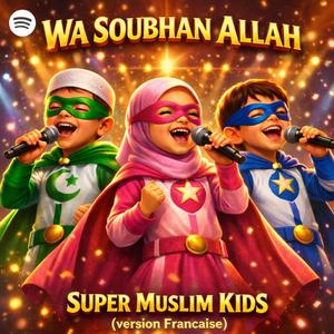 Wa SoubhanAllah (en Français)