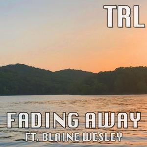 Fading Away (feat. Blaine Wesley)