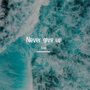Never give up
