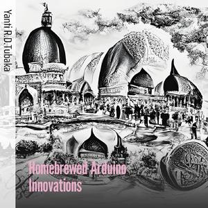 Homebrewed Arduino Innovations