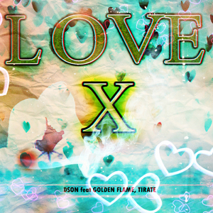 Love X (feat. Golden Flame, Tirate)