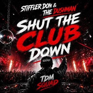 SHUT THE CLUB DOWN (feat. THE DUSHMAN)
