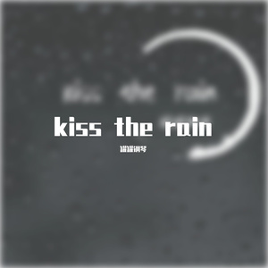 kiss the rain