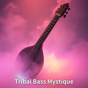 Tribal Bass Mystique