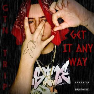 Get It Any Way (Struggle Shit)