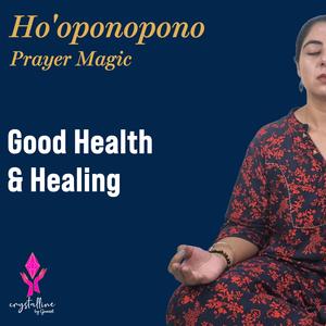 108x Ho’oponopono Prayer for Good Health & Healing | Restore Body & Vitality