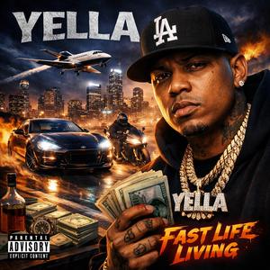 Fast Life Living (feat. Yella)