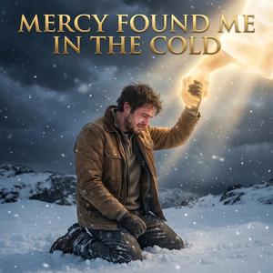 Mercy found me in the cold