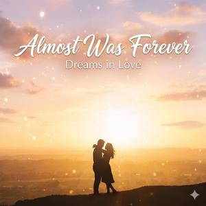 Almost Was Forever