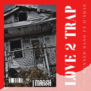 LOVE 2 TRAP (feat. O'Shae)