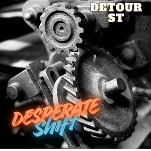 Desperate Shift