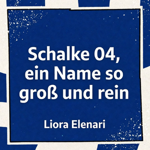 Schalke 04, ein Name so groß und rein