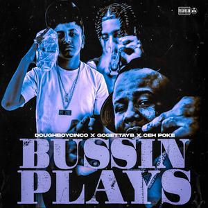 Bussin Plays (feat. Poke & DoughBoyCinco)