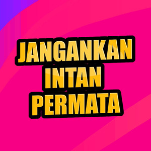 Jangankan Intan Permata (Original Mix)