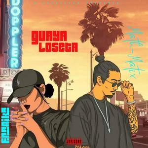Guaya Loseta (feat. Math.Matix)