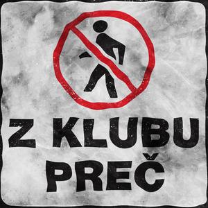 Z KLUBU PREČ