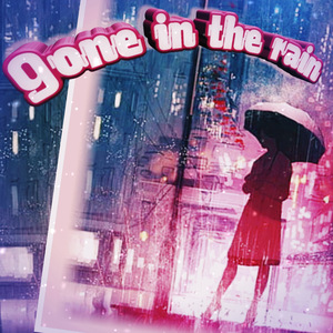Gone in the Rain