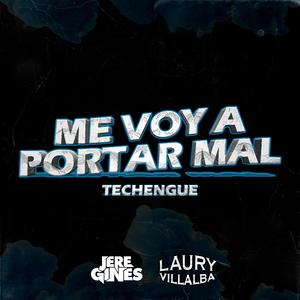 Me Voy a Portar Mal (Techengue) (feat. Jere Gines)