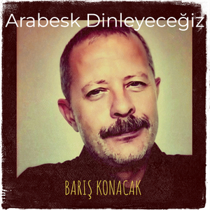 Arabesk Dinleyeceğiz