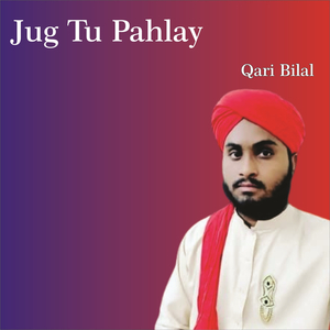 Jug Tu Pahlay