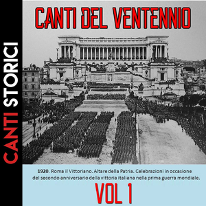 Canti del ventennio Medley 1: ti saluto (vado in Abissinia) / Faccetta nera / Giovinezza / Fischia il sasso / I cadetti di Guascogna / Vivere / Duce, Duce, Duce / Vincere! Vincere! Vincere! / Vado, vinco e torno / Inno a Roma / Marcia della Legione /Il ri