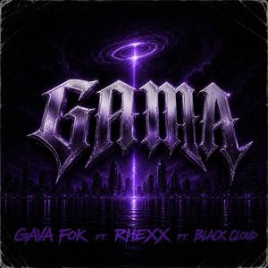 Gama (feat. Rhexx & Black Cloud)