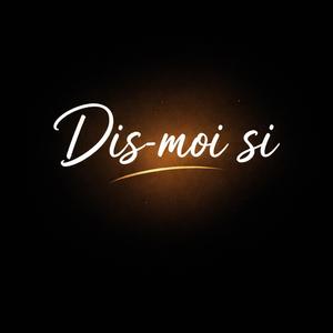 Dis-moi si
