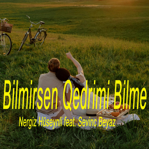 Bilmirsen Qedrimi Bilme