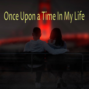 Once Upon a Time in My Life