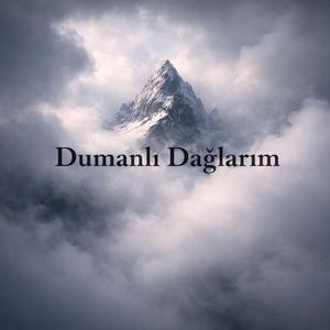 Dumanlı Dağlarım