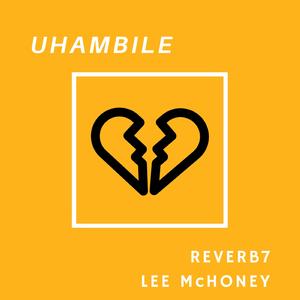Uhambile (feat. Lee McHoney)