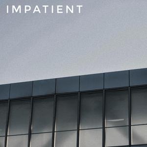 Impatient