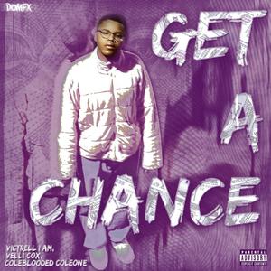 Get A Chance (feat. Velli Cox & Coleblooded Coleone)